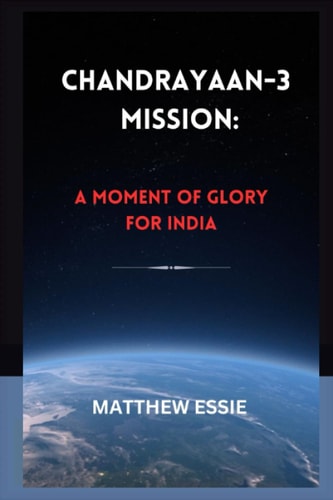 Chandrayaan-3 Mission A Moment of Glory for India