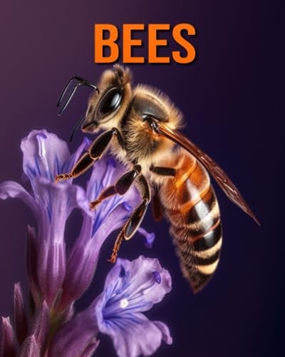Bees Amazing Photos and Fun Facts Book for Kids