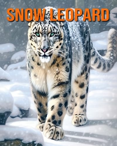 Snow Leopard Amazing Photos and Fun Facts Book for Kids