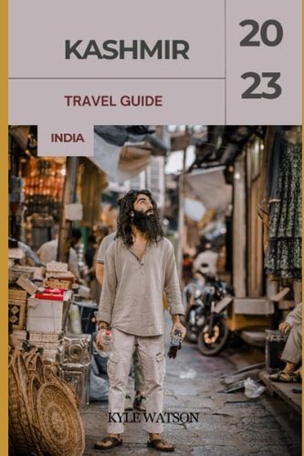 Kashmir Travel Guide 2023 "Discovering Paradise: A Complete Kashmir Experience"