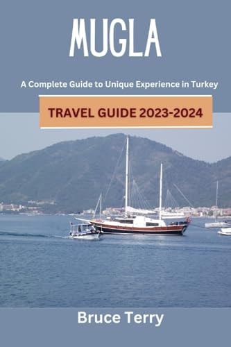 Mugla Travel Guide 2023-2024 A Complete Guide to Unique Experiences in Turkey