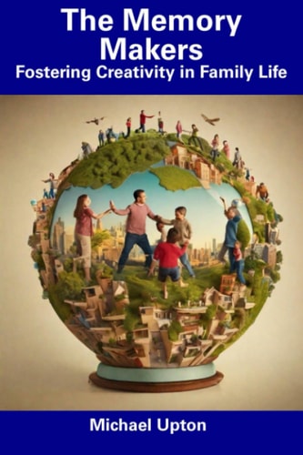 The Memory Makers Fostering Creativity in Family Life