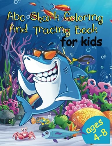 Abc Shark Coloring And Tracing Book For Kids Ages 4-8, Pre-K to Second Grade