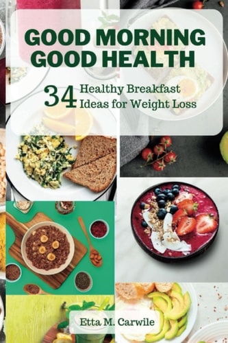 Good Morning Good Health 34 Healthy Breakfast Ideas for Weight Loss