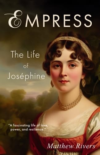 Empress The Life of Joséphine