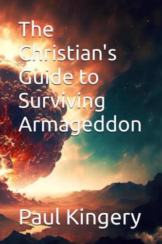 The Christian's Guide to Surviving Armageddon