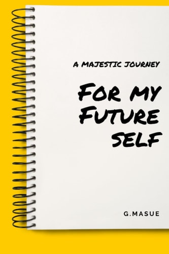 For My Futre Self A Majestic Journey