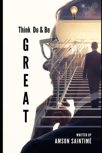 Think Do & Be Great The Road To Greatness
