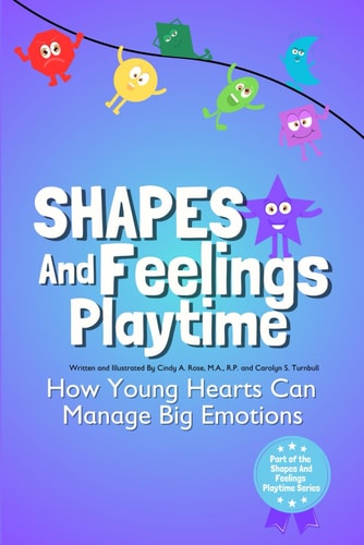 Shapes and Feelings Playtime How Young Hearts Can Manage Big Emotions