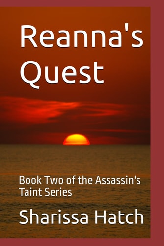Reanna's Quest: Book Two of the Assassin's Taint Series