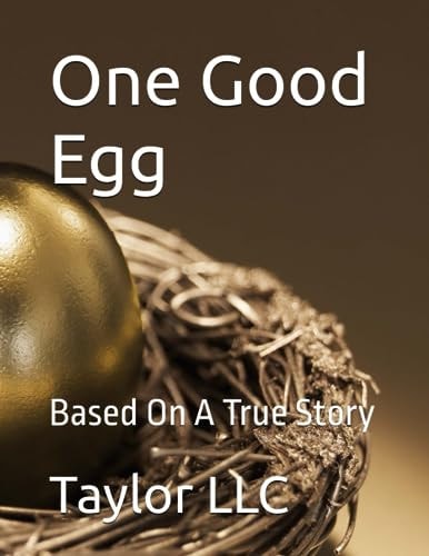 ONE GOOD EGG Based on a True Story