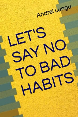Let's Say No to Bad Habits