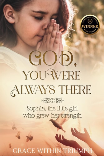 God, You Were Always There. An Interview with Sophia, The Little Girl who Grew Her Strength.
