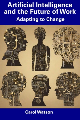 Artificial Intelligence and the Future of Work Adapting to Change
