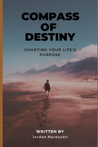 Compass of Destiny Charting Your Life's Purpose