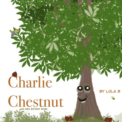 Charlie Chestnut An ABC Botany Book