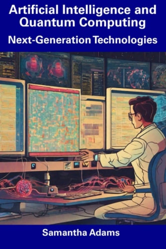Artificial Intelligence and Quantum Computing Next-Generation Technologies