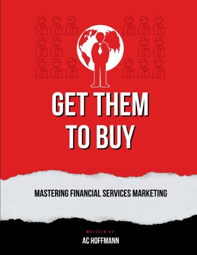 Get Them to Buy Mastering Financial Services Marketing