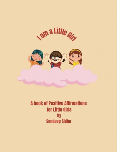 I Am a Little Girl A Book of Positive Affirmations for Little Girls