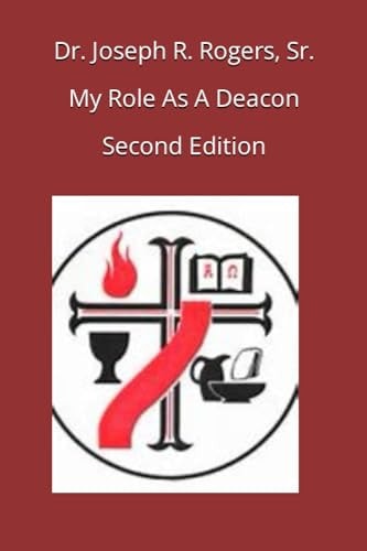 My Role As A Deacon (2nd Edition) Relevant Studies For Understanding The Deacon's Ministry