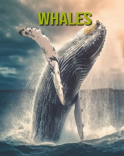 Whales Fun and Educational Book for Kids with Amazing Facts and Pictures