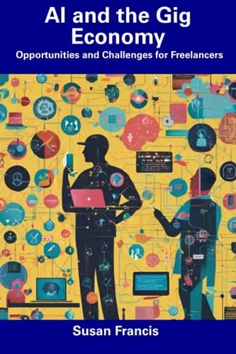 AI and the Gig Economy Opportunities and Challenges for Freelancers