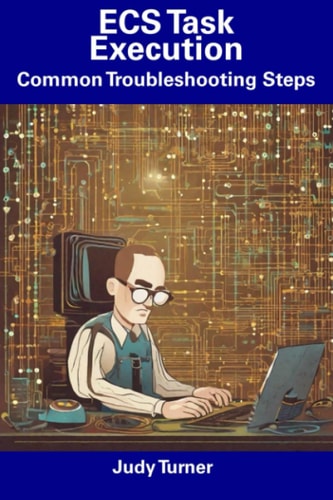 ECS Task Execution Common Troubleshooting Steps
