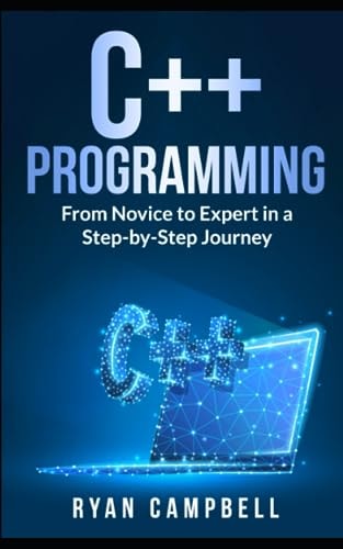 C++ Programming From Novice to Expert in a Step-by-Step Journey