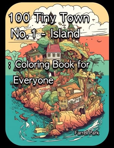 100 Tiny Town No.1 - Island Coloring Book for Everyone