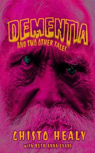 Dementia And Two Other Stories