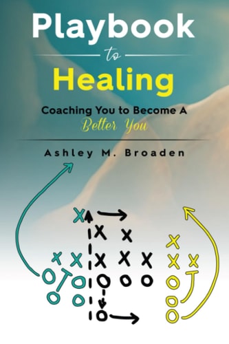 Playbook to Healing Coaching You to Become a Better You