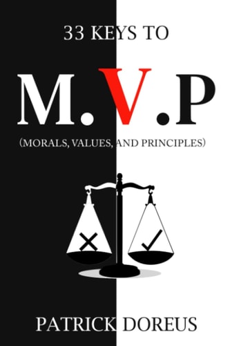 33 Keys to M.V.P. 33 Keys to Morals, Values, and Principles