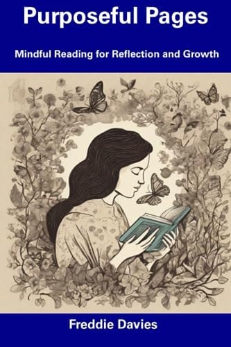 Purposeful Pages Mindful Reading for Reflection and Growth