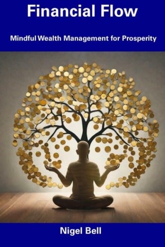 Financial Flow Mindful Wealth Management for Prosperity