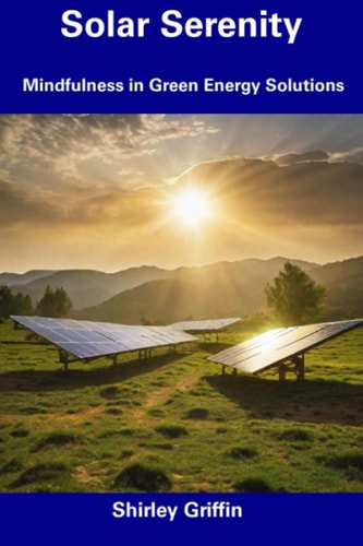 Solar Serenity Mindfulness in Green Energy Solutions