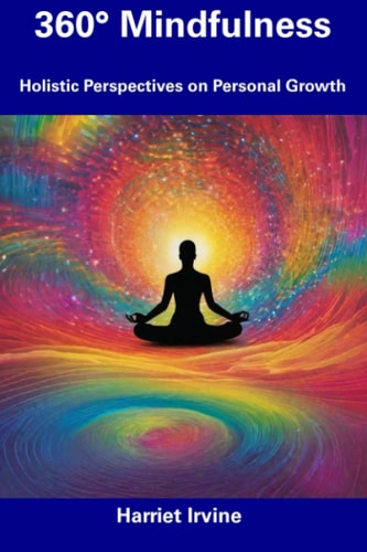 360° Mindfulness Holistic Perspectives on Personal Growth