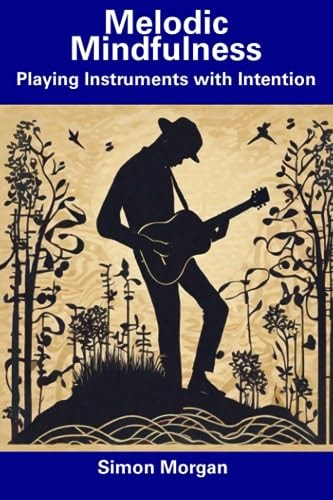 Melodic Mindfulness Playing Instruments with Intention