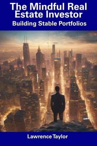 The Mindful Real Estate Investor Building Stable Portfolios