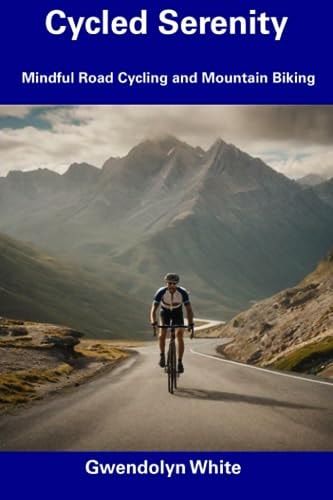 Cycled Serenity Mindful Road Cycling and Mountain Biking