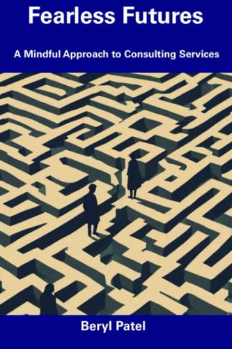 Fearless Futures A Mindful Approach to Consulting Services