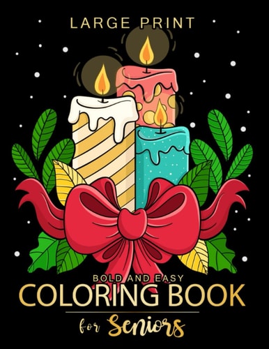 Bold and Easy Large Print Coloring Book for Seniors Senior-Friendly Coloring Delight