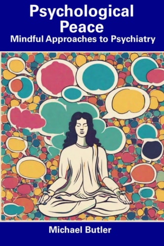 Psychological Peace Mindful Approaches to Psychiatry