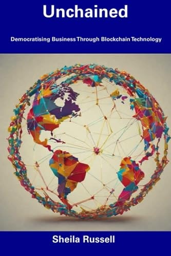 Unchained Democratising Business Through Blockchain Technology