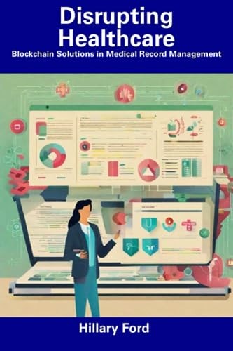 Disrupting Healthcare Blockchain Solutions in Medical Record Management