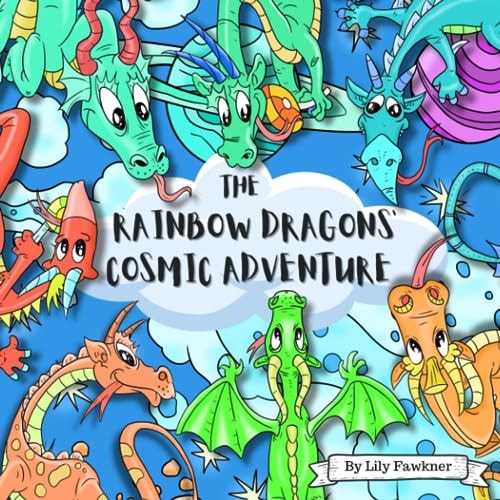 The Rainbow Dragons' Cosmic Adventure A Magical Illustrated Rhyming Bedtime Story for Children