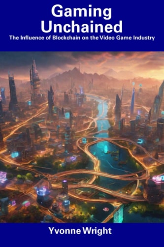 Gaming Unchained The Influence of Blockchain on the Video Game Industry