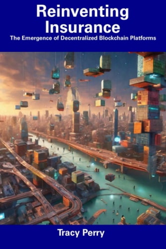 Reinventing Insurance The Emergence of Decentralized Blockchain Platforms