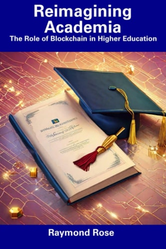 Reimagining Academia The Role of Blockchain in Higher Education