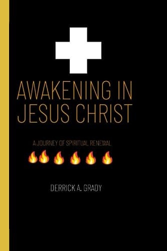 Awakening in Jesus Christ A Journey of Spiritual Renewal