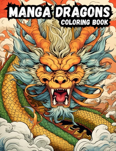 Manga Dragons Anime Dragon Coloring Book for Kids 8+
